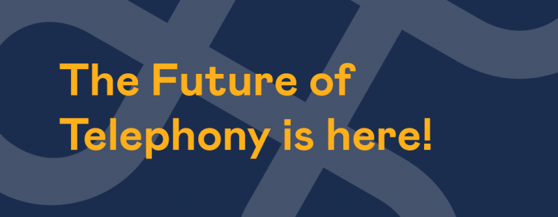 Future of telephony is here!